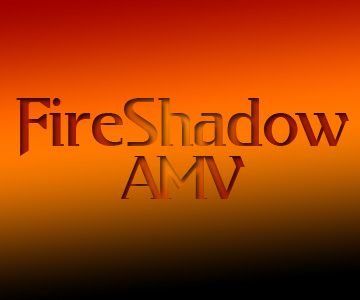 FireShadowAMV